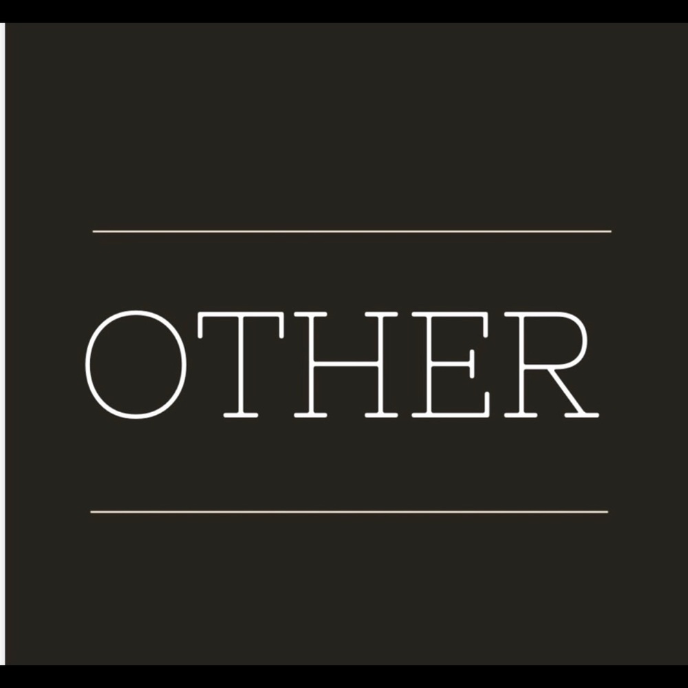 O. T. H. E. R.